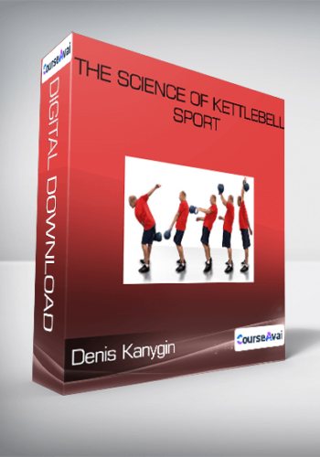 Denis Kanygin - The Science Of Kettlebell Sport