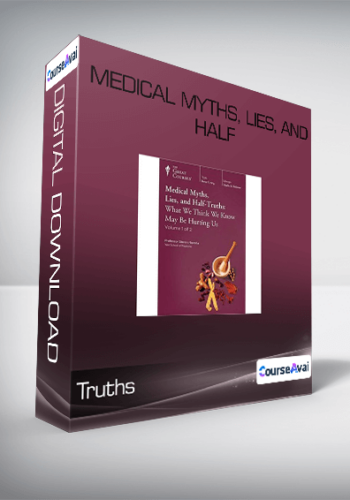 Medical Myths, Lies, and Half-Truths