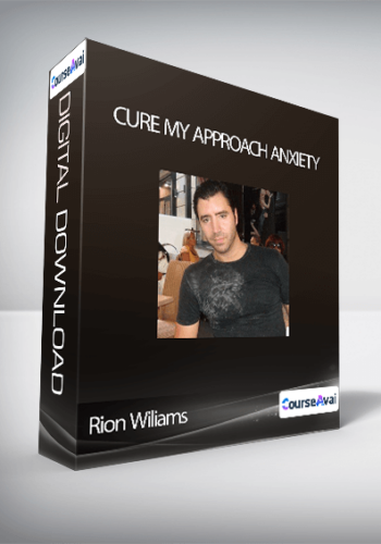 Rion Wiliams – Cure My Approach Anxiety