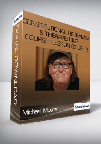 Michael Moore - Constitutional Herbalism & Therapeutics course: Lesson 03 of 12