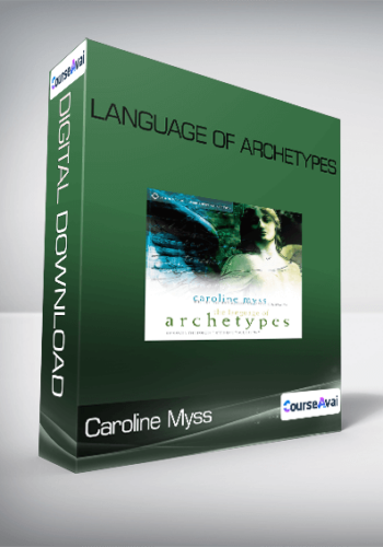 Caroline Myss - Language of Archetypes