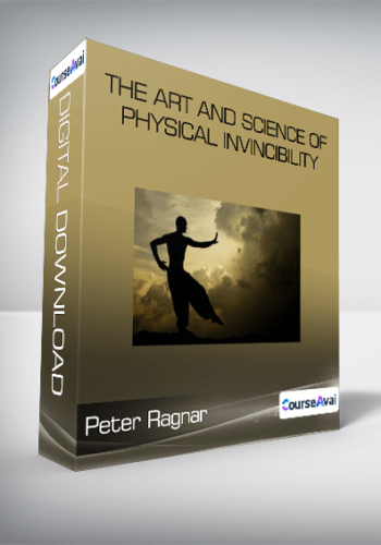 The Art And Science Of Physical Invincibility-Peter Ragnar