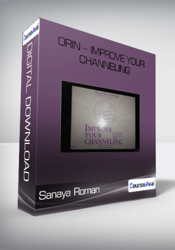 Sanaya Roman – Orin – Improve Your Channeling