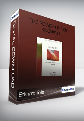 The Power Of Not Knowing-Eckhart Tolle