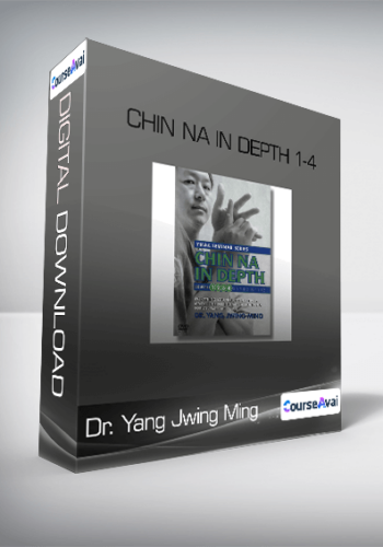 Chin Na In Depth 1-4-Dr. Yang Jwing Ming