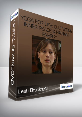 Yoga for Life: Cultivating Inner Peace & Radiant Energy-Leah BrackneN