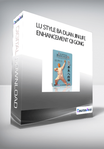 Lu Style Ba Duan Jin Life Enhancement Qi Gong