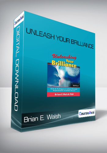 Unleash Your Brilliance-Brian E. Walsh