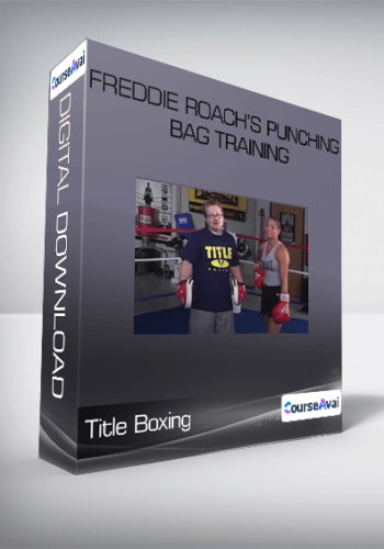 Freddie Roach’s Punching Bag Training-Title Boxing