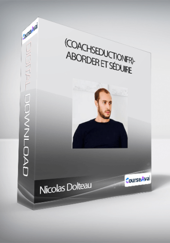 Nicolas Dolteau – (Coachseductionfr)- Aborder Et Séduire