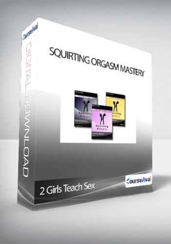 2 Girls Teach Sex – Squirting Orgasm Mastery