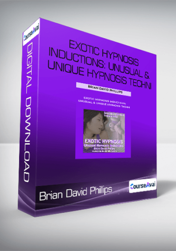 Brian David Phillips - Exotic Hypnosis Inductions: Unusual & Unique Hypnosis Techniques