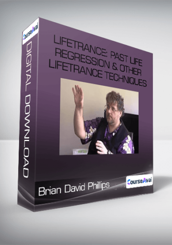 Brian David Phillips – LifeTrance: Past Life Regression & Other Lifetrance Techniques