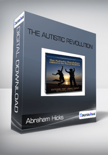 Abraham Hicks - The Autistic Revolution