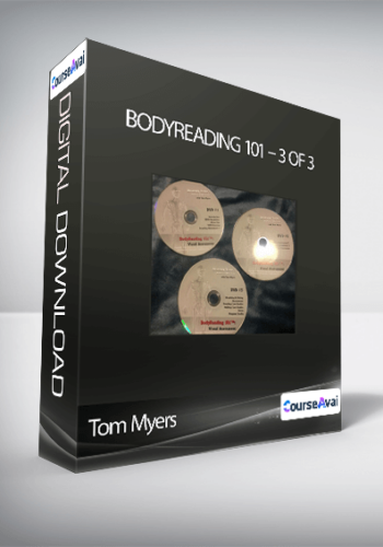 Tom Myers – Bodyreading 101 – 3 Of 3