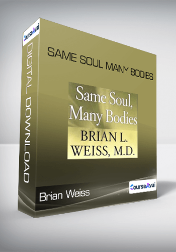 Brian Weiss - Same Soul Many Bodies
