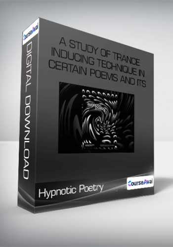 Hypnotic Poetry – A Study Of Trance – Inducing Technique In Certain Poems And Its Literary Significance