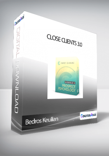 Bedros Keuilian – Close Clients 3.0