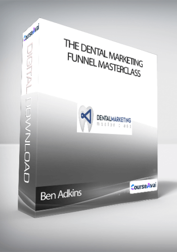 Ben Adkins – The Dental Marketing Funnel Masterclass
