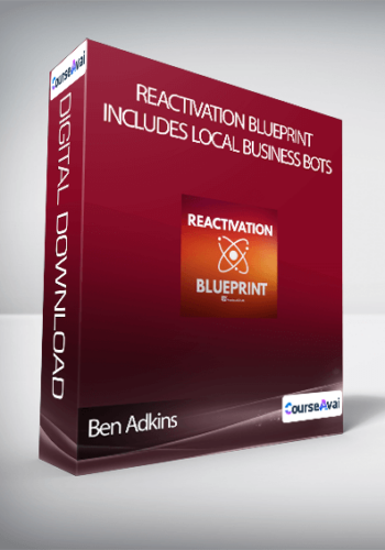 Ben Adkins – Reactivation Blueprint – Includes Local Business Bots