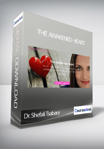 Dr. Shefali Tsabary - The Awakened Heart