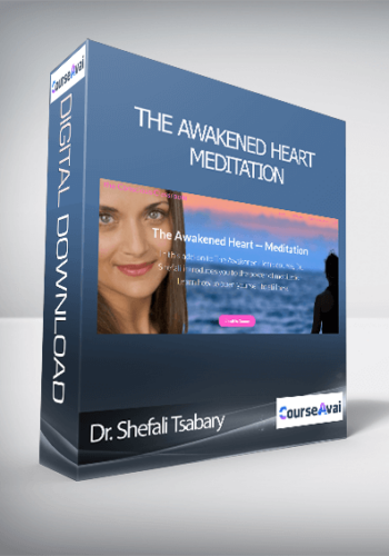 Dr. Shefali Tsabary - The Awakened Heart - Meditation