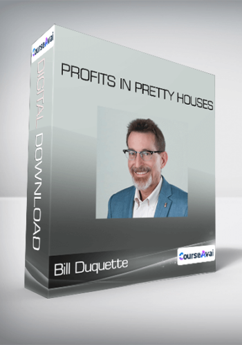 Bill Duquette – Profits In Pretty Houses