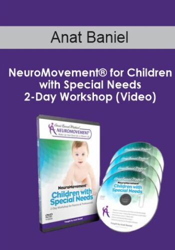 Anat Baniel – NeuroMovement® for Children with Special Needs 2-Day Workshop (Video)
