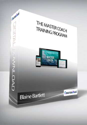 Blaine Bartlett – The Master Coach Training Program