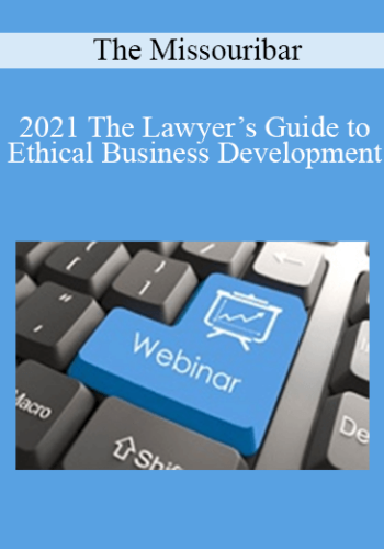 The Missouribar – 2021 The Lawyer’s Guide To Ethical Business Development
