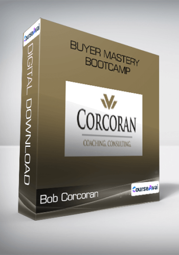 Bob Corcoran – Buyer Mastery Bootcamp
