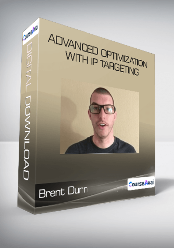 Brent Dunn – Advanced Optimization With IP Targeting