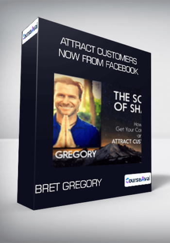 Bret Gregory - Attract Customers Now From Facebook