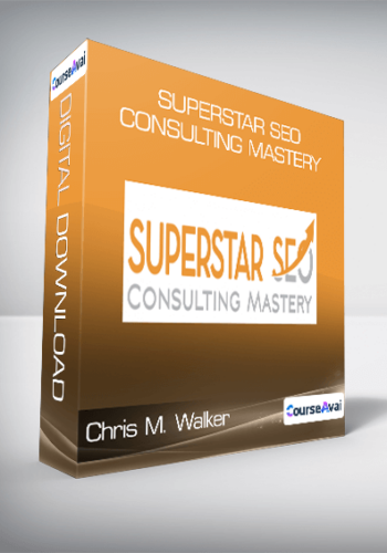 Chris M. Walker – Superstar SEO Consulting Mastery