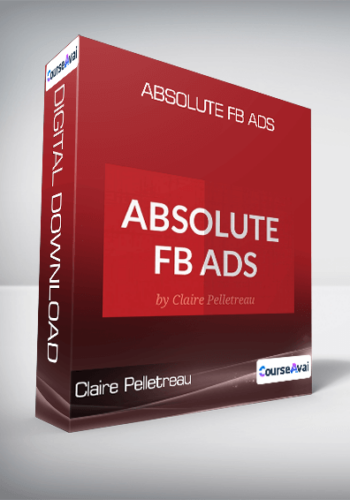 Claire Pelletreau - Absolute FB Ads