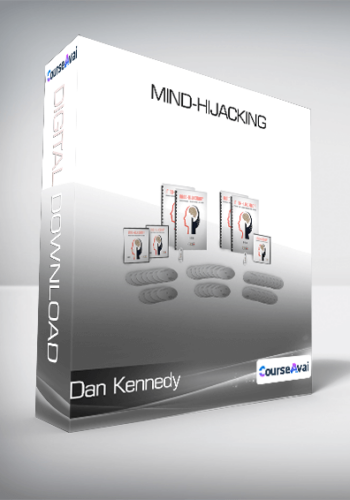 Dan Kennedy – Mind-Hijacking