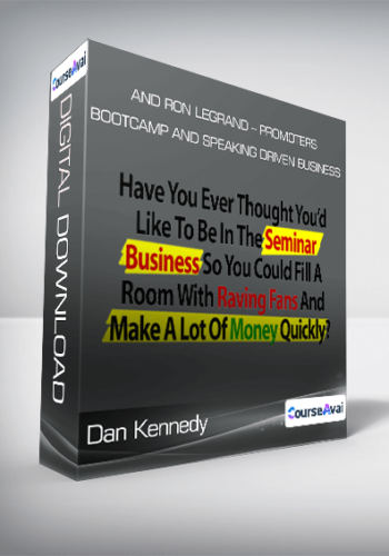 Dan Kennedy And Ron LeGrand – Promoters Bootcamp And Speaking Driven Business