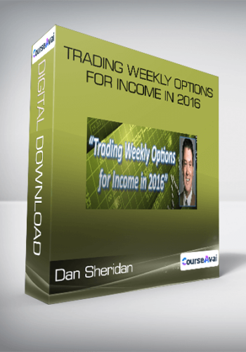Dan Sheridan – Trading Weekly Options For Income In 2016