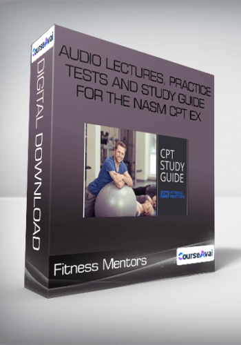 Fitness Mentors – Audio Lectures, Practice Tests And Study Guide For The NASM CPT Ex