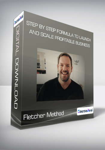 Fletcher Method – Step By Step Formula To Launch And Scale Profitable Business