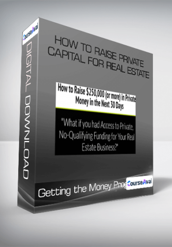 Getting The Money Program: How To Raise Private Capital For Real Estate