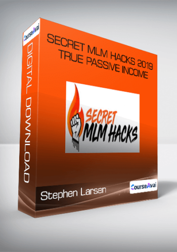 Stephen Larsen - Secret MLM Hacks 2019 True Passive Income