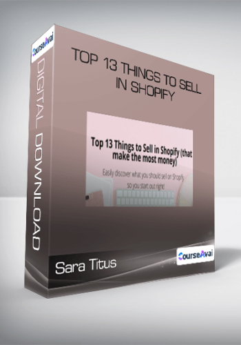 Sara Titus - Top 13 Things To Sell In Shopify