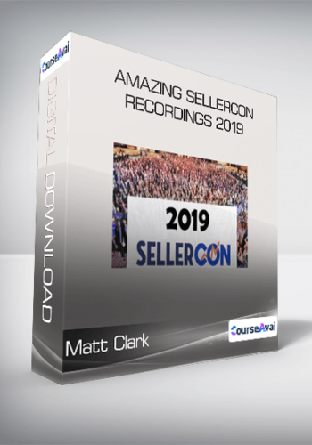 Matt Clark - Amazing SellerCon Recordings 2019