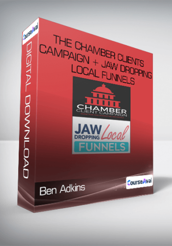 Ben Adkins – The Chamber Clients Campaign + Jaw Dropping Local Funnels