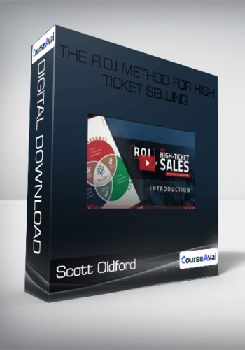 Scott Oldford – The R.O.I Method For High Ticket Selling