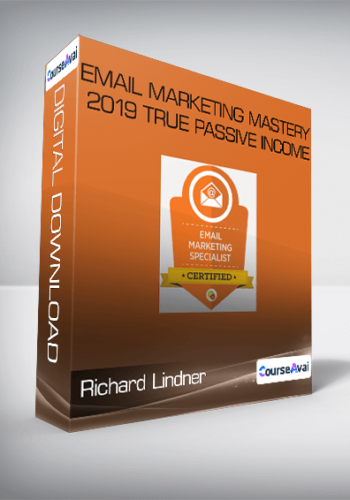 Richard Lindner - Email Marketing Mastery 2019 True Passive Income