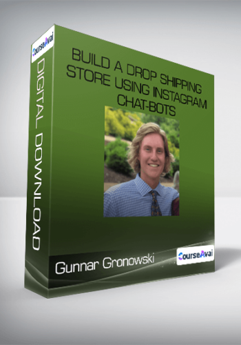 Gunnar Gronowski – Build A Drop Shipping Store Using Instagram Chat-bots