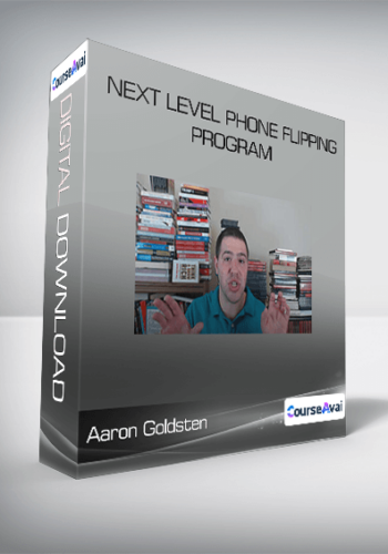 Aaron Goldsten – Next Level Phone Flipping Program