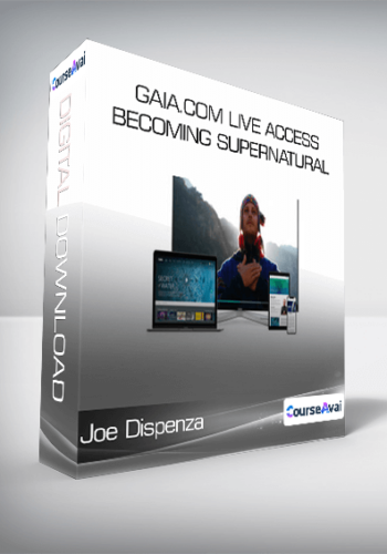 Joe Dispenza – Gaia.com LIVE ACCESS – Becoming Supernatural